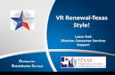 VR Renewal-Texas Style! Laura York Director, Consumer Services Support 1.