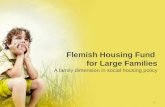 Flemish Housing Fund for Large Families A family dimension in social housing policy 1.