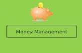 Money Management. ATTITUDES ABOUT MONEY 1.If I could spend $1,000, I would………. 2.Rich People………….. 3.Saving Money …………………. 4.Credit should be used ………………….