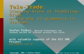Copyright, 2001 © Stefan Probst “stand-alone” version of 24.11.2001 Tele-Trade: Stepping-Stone or Stumbling-Block on the Way to eCommerce in Vietnam .