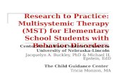 Research to Practice: Multisystemic Therapy (MST) for Elementary School Students with Behavior Disorders Center for At-Risk Children’s Services University.