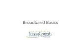 Broadband Basics. Broadband Definition For a network connection be considered “broadband” according to the FCC in the 2012 Broadband Progress report as.
