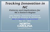 1 Tracking Innovation in NC Patterns and Implications for NC's Eastern Region John Hardin, Executive Director NC Board of Science & Technology .
