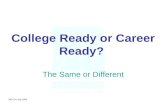 MCCTA July 2009 College Ready or Career Ready? The Same or Different.
