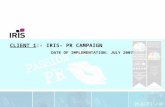 CLIENT 1:- IRIS- PR CAMPAIGN DATE OF IMPLEMENTATION: JULY 2007.