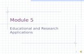 Module 5 Educational and Research Applications 1.