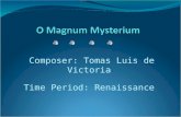 Composer: Tomas Luis de Victoria Time Period: Renaissance.