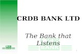1 CRDB BANK LTD The Bank that Listens. 2 Presentation to Clients on KYB Cotton Workshop 14 March 2005 Mwanza By KYB Team and CRMG.