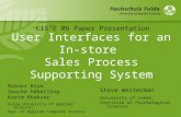 User Interfaces for an In-store Sales Process Supporting System Rainer Blum Sascha Häberling Karim Khakzar Fulda University of Applied Sciences, Dep. of.