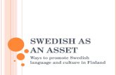 S WEDISH AS AN A SSET Ways to promote Swedish language and culture in Finland.
