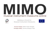 Striking a Chord for Musical Instrument Museums Norman Rodger, MIMO Project Manager Rodolphe Bailly, Cité de la Musique, Paris.