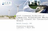 Draft Framework Guidelines on Capacity Allocation Mechanisms for the European Gas Transmission Network Benoît Esnault, CRE Presentation Workshop Ljubljana,