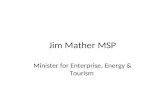 Jim Mather MSP Minister for Enterprise, Energy & Tourism.