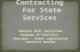 Senator Bill Holtzclaw Alabama 2 nd District Chairman - Joint Legislative Contract Review.