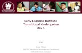 2012 Tracy Wilson SMCOE Transitional Kindergarten Coordinator twilson@smcoe.k12.ca.us Early Learning Institute Transitional Kindergarten Day 1.