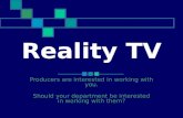 Reality TV Producers are interested in working with you. Should your department be interested in working with them?