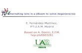 Alternating ions in a  Beam to solve degeneracies E. Fernández-Martínez, IFT-U.A.M. Madrid Based on A. Donini, E.F.M. hep-ph/0603261.