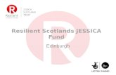 Resilient Scotlands JESSICA Fund Edinburgh. Who we are JESSICA (Scotland) Trust was endowed with £15m from BIG Lottery Fund Resilient Scotland Ltd. is.