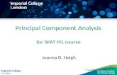 Principal Component Analysis for SPAT PG course Joanna D. Haigh.
