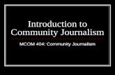 Introduction to Community Journalism MCOM 404: Community Journalism.
