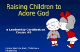 Linda Mei Lin Koh, Children’s Ministries General Conference A Leadership Certification Course #5 Course #5.