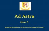Ad Astra Issue 5 Written by the children of St Anne’s for the children of St Anne’s.