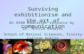 Surviving exhibitionism and the art of communication An ASAB Education resource by Dr. Nicola Marples School of Natural Sciences, Trinity College Dublin.