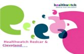 Healthwatch Redcar & Cleveland Jane Hartley Chief Executive PCP 01325 321234 jane.hartley@pcp.uk.netjane.hartley@pcp.uk.net.