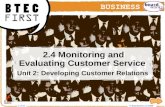 © Boardworks Ltd 2008 1 of 15 2.4 Monitoring and Evaluating Customer Service Unit 2: Developing Customer Relations 2.4 Monitoring and Evaluating Customer.