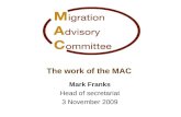 The work of the MAC Mark Franks Head of secretariat 3 November 2009.