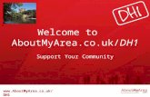 Www.AboutMyArea.co.uk/DH1 Welcome to AboutMyArea.co.uk/DH1 Support Your Community .