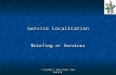© Bishop’s Stortford Town Council Service Localisation Briefing on Services.