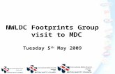 NWLDC Footprints Group visit to MDC Tuesday 5 th May 2009 Awarded 2006 Awarded 2007 Awarded 2008.