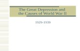 The Great Depression and the Causes of World War II 1929-1939.