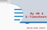 My HR & E-Timesheets MACON-BIBB COUNTY. Allows access to the following info: Contacts (Additions, Changes, and Deletions) Dependents (Additions, Changes,