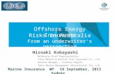 0 Offshore Energy Insurance Marine Insurance WP 18 September, 2013 Sydney Hiroaki Kobayashi Melbourne Chief Representative, Tokio Marine & Nichido Fire.