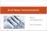 Part I Introduction Jakub Matera Acid Base Interpretation.