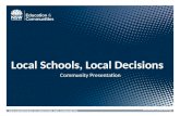 NSW DEPARTMENT OF EDUCATION AND COMMUNITIES Community Presentation Local Schools, Local Decisions.