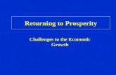Returning to Prosperity Challenges to the Economic Growth.
