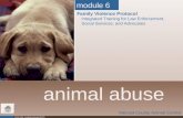 HSA-SAS mod6animal.ppt (5/07) animal abuse Merced County Animal Control module 6 Family Violence Protocol Integrated Training for Law Enforcement, Social.