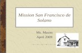 Mission San Francisco de Solano Ms. Mason April 2009.