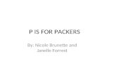 P IS FOR PACKERS By: Nicole Brunette and Janelle Forrest.