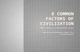 What makes a civilization tick? How do we determine what IS a civilization?