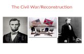 The Civil War/Reconstruction. A.Slavery in the _________________ 1. Wilmot Proviso (1846) a. bill in Congress pushed by North to ban slavery in territory.