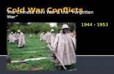 The Chinese Civil War & the “Forgotten War” 1944 - 1953.