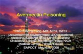 Avermectin Poisoning Chen-Chang Yang, MD, MPH, DrPH Department of Environmental & Occupational Medicine, National Yang-Ming University; Division of Clinical.