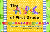 Parent Orientation Night September 12, 2013 of First Grade The s.