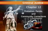Criminal Justice Today Chapter 12 Probation, Parole, and Community Corrections Criminal Justice.