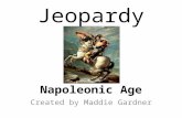 Jeopardy Napoleonic Age Created by Maddie Gardner.