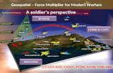 Geospatial – Force Multiplier for Modern Warfare A soldier’s perspective LT GEN ANIL CHAIT, PVSM, AVSM, VSM, ADC COMD & CONT SENSOR SHOOTER.